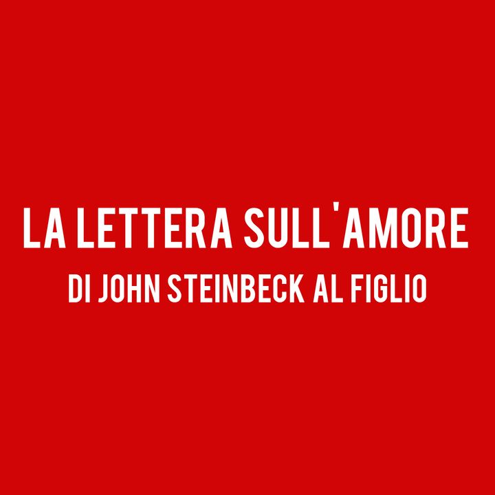 La Lettera sull'AMORE di John Steinbeck al figlio