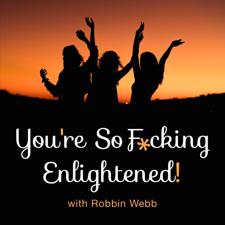 You're So Fucking Enlightened!