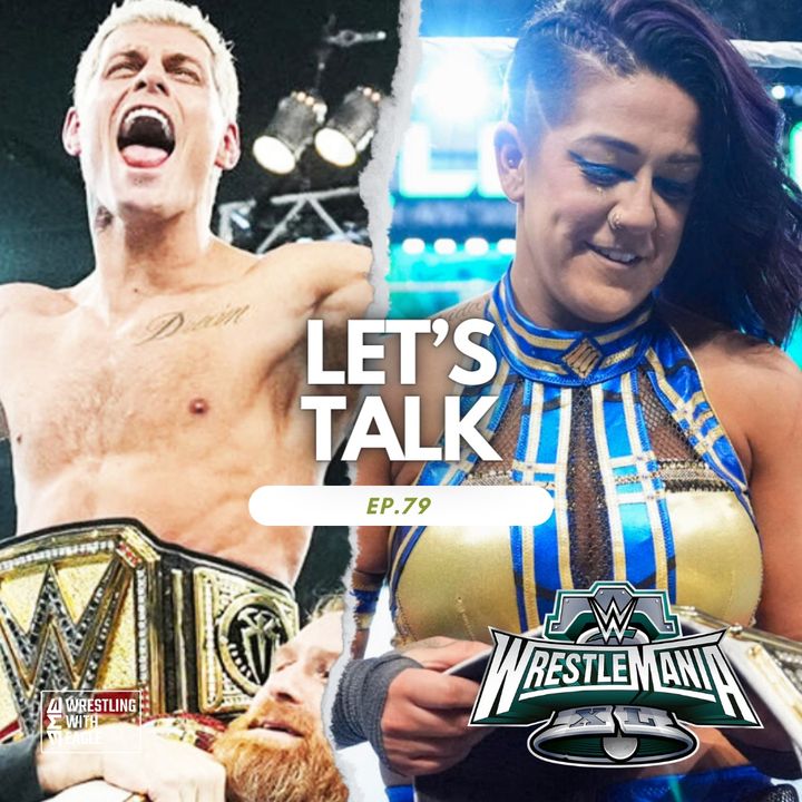 Ep.79 - WWE WrestleMania 40 Night Two: The Story Is Finished
