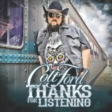 Colt Ford Thanks For Listening