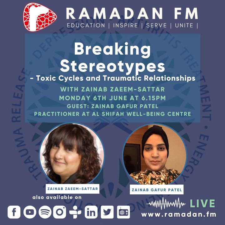 Breaking Stereotypes with Zainab Zaeem-Sattar and Guest Zainab G Patel