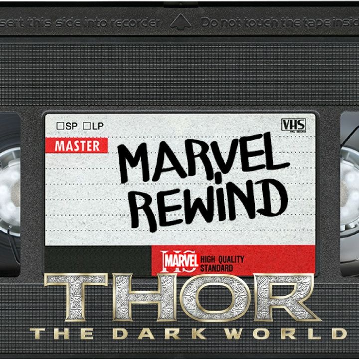 The Marvel Rewind: Thor: The Dark World