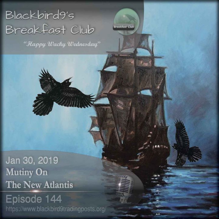 Mutiny On The New Atlantis - Blackbird9 Podcast