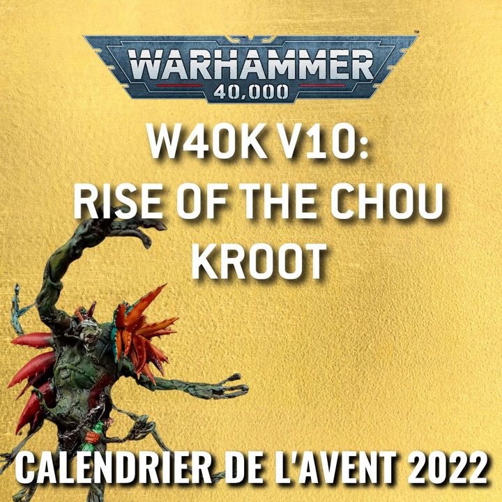 WH 40K V10 Rise of the chou kroot