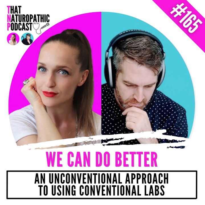 165: WE CAN DO BETTER -- An Unconventional Approach to Using Conventional Labs