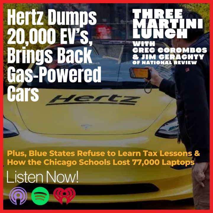 Hertz Sees Reality on EV's, Dems Refuse to Learn Tax Lessons, Chicago Schools Computer Mess