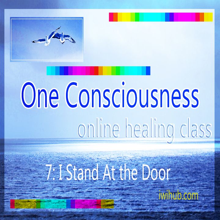 One Consciousness 7: I stand at the door