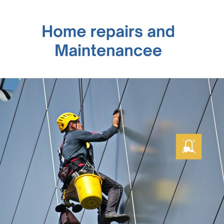 Home repairs and Maintenance
