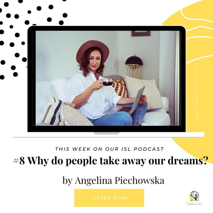 #8 - Why do people take away our dreams?