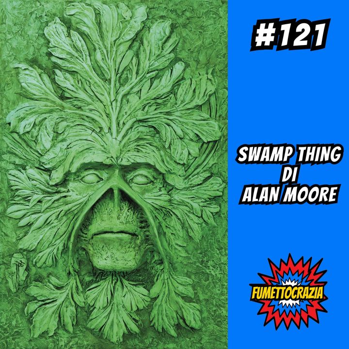 #121 Swamp Thing di Alan Moore
