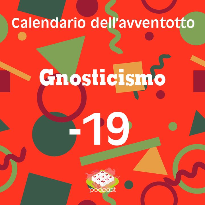 Calendario dell'avventotto: Gnosticismo, -19