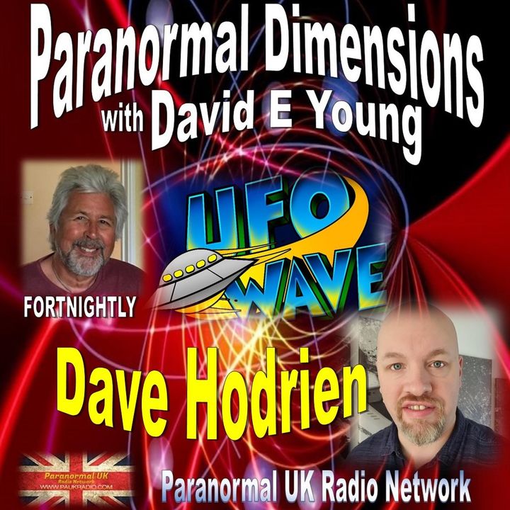 Paranormal Dimensions - UFO Wave with Dave Hodrien