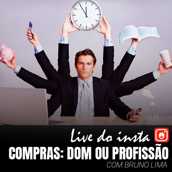 Compras: Dom ou Profissão? - Live do Insta - Com Bruno Lima