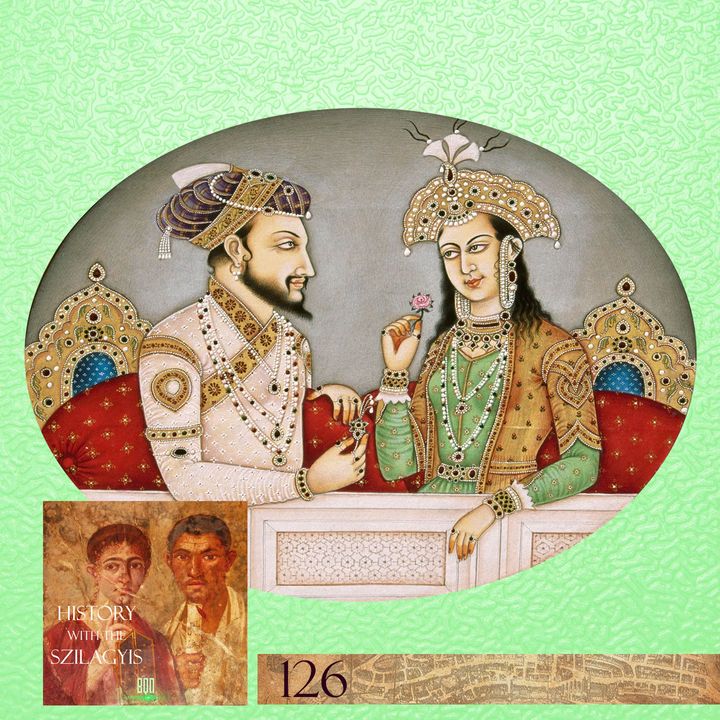 HwtS 126: Shah Jahan I, part 1