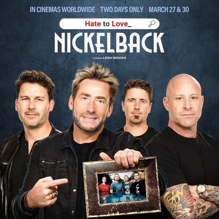 Hate To Love: Nickelback coming to select cinemas worldwide for two nights only on March 27 & 30