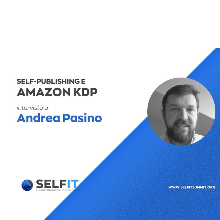 Selfit Summit - Self-Publishing e Amazon KDP Italia - Intervista ad Andrea Pasino