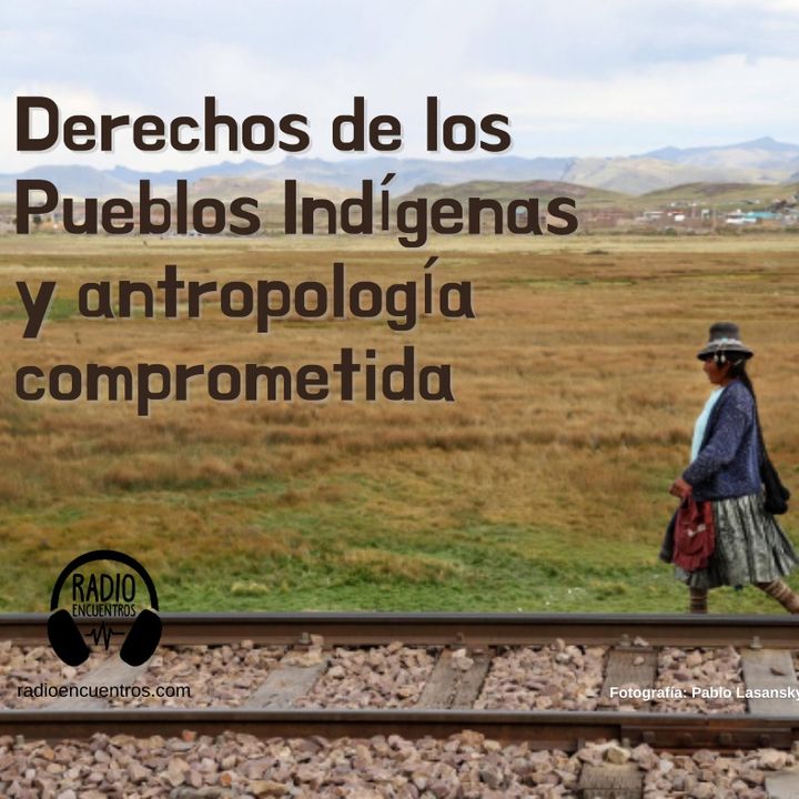 Derechos de los pueblos indígenas y antropología comprometida