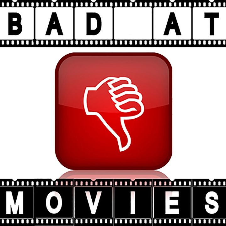 Bad At Movies