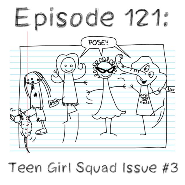 121: Teen Girl Squad: Issue #3