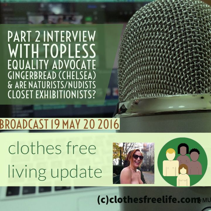 clothes free living update # 19 bare chested equality advocate gingerbread (chelsea) covington