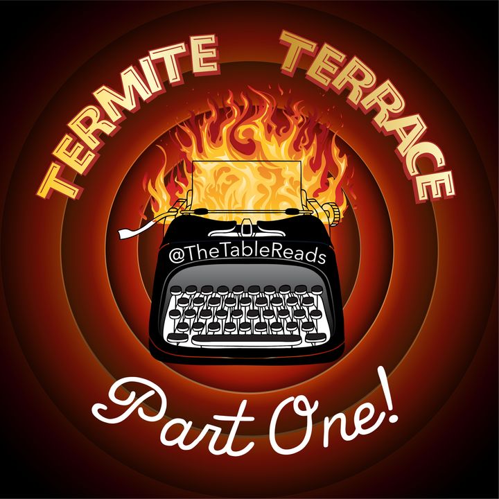 Ep 67 - Termite Terrace, Part 1
