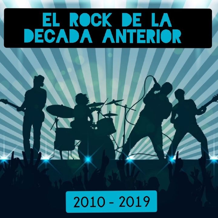 T.3 - Episodio 12: El Rock De La Década Anterior (2010-2019)