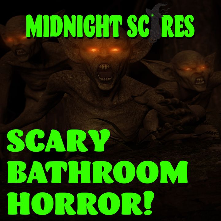 Saturday Horror Redux Scary Stories from the Bathroom