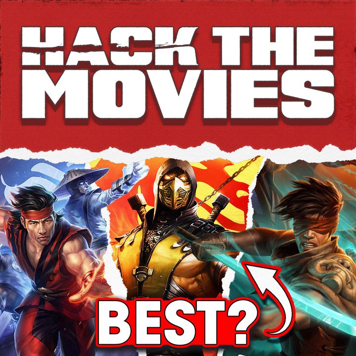 What is The BEST Mortal Kombat Legends Movie? - Hack The Movies (#242)