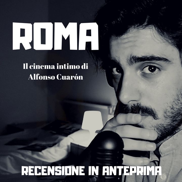 «Roma», Il Cinema intimo di Alfonso Cuarón | Anteprima