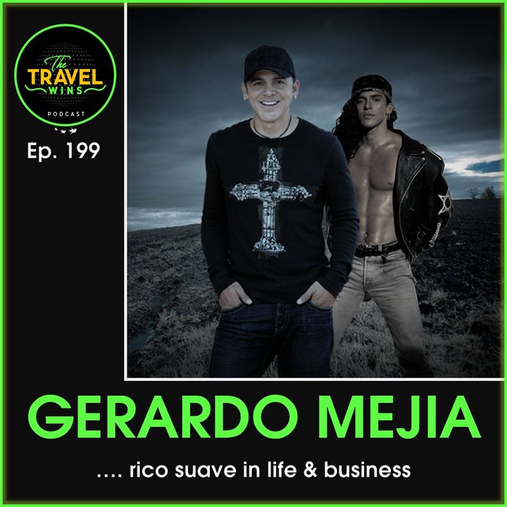 Gerardo Mejia rico suave in business & family - Ep. 199