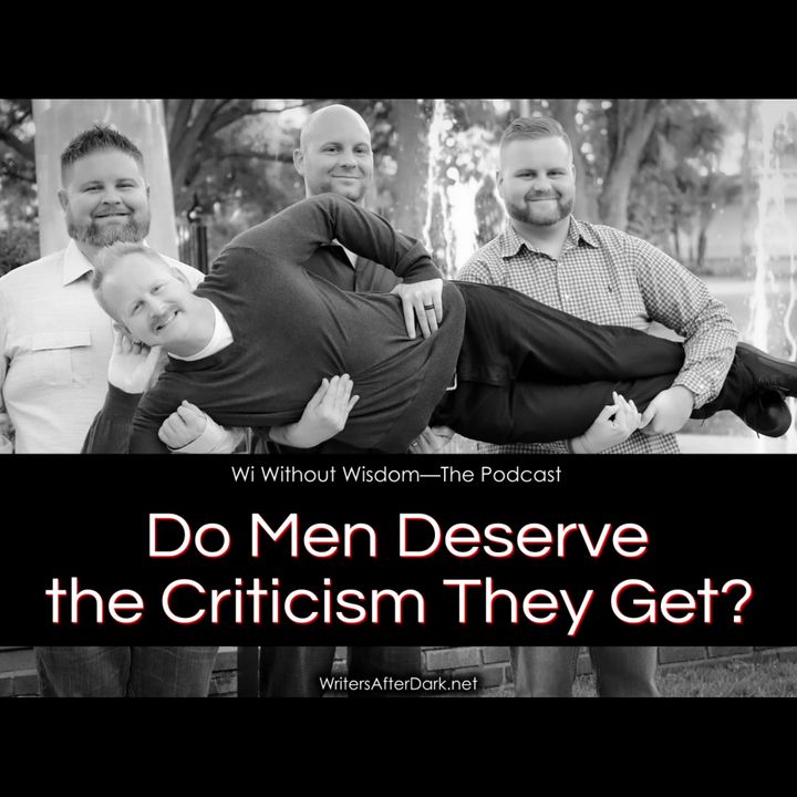 Do Men Deserve the Criticism They Get?
