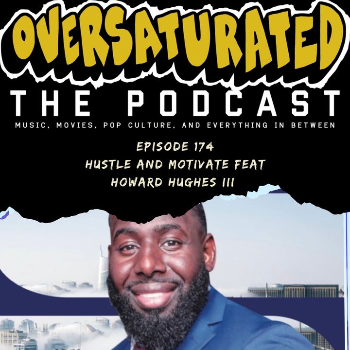 Episode 174 - Hustle and Motivate Feat. Howard Hughes III