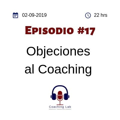 Episodio #017 - "Objeciones al Coaching"