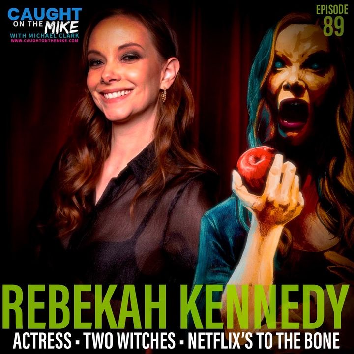Episode 89- Actress Rebekah Kennedy of Two Witches