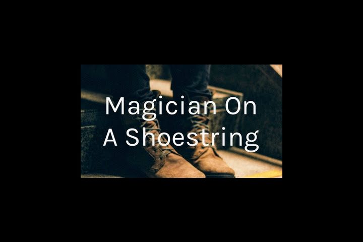Magician On A Shoestring