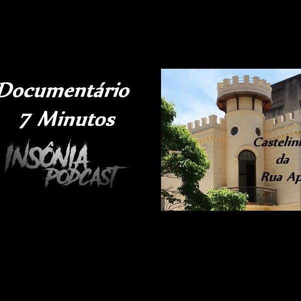 Documentário 7 Minutos #01 - Castelinho da Rua Apa