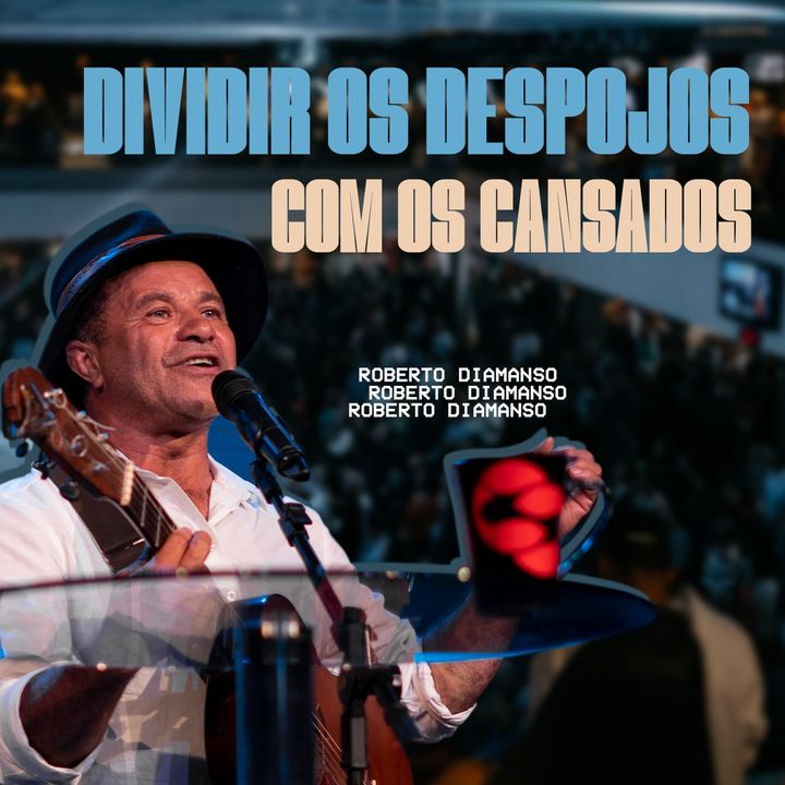 DIVIDIR OS DESPOJOS COM OS CANSADOS // Roberto Diamanso