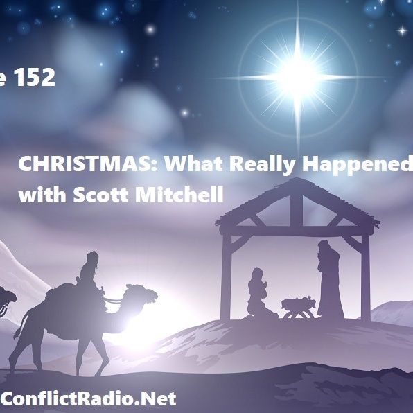 Episode 152  CHRISTMAS: What Really Happened? with Scott Mitchell