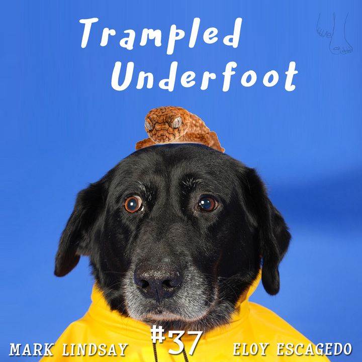 Doggy Dog World From The Gecko - Trampled Underfoot Podcast 037