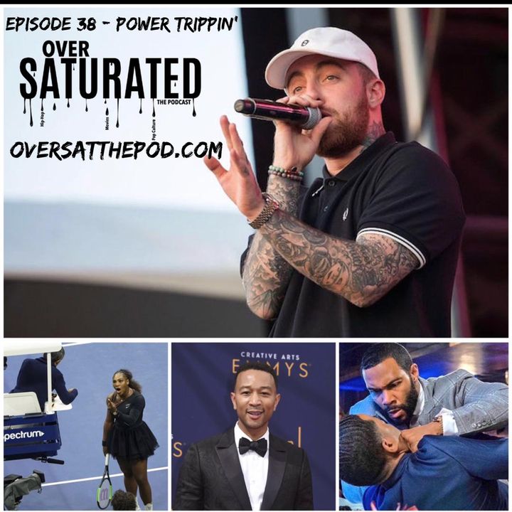 OverSaturated: The Podcast Episode 38 - Power Trippin'