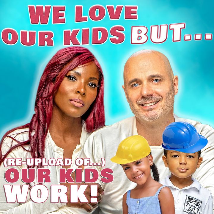 Our Kids Work (and yours should too) *Re-Upload