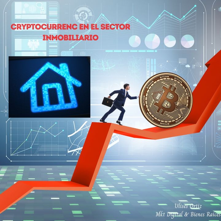 Cryptocurrency EN EL SECTOR INMOBILIARIO