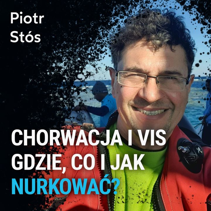 Chorwacja i Vis - gdzie, co i jak nurkować? - Piotr Stós