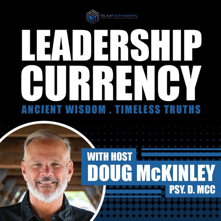 Leadership Currency with Dr. Doug McKinley