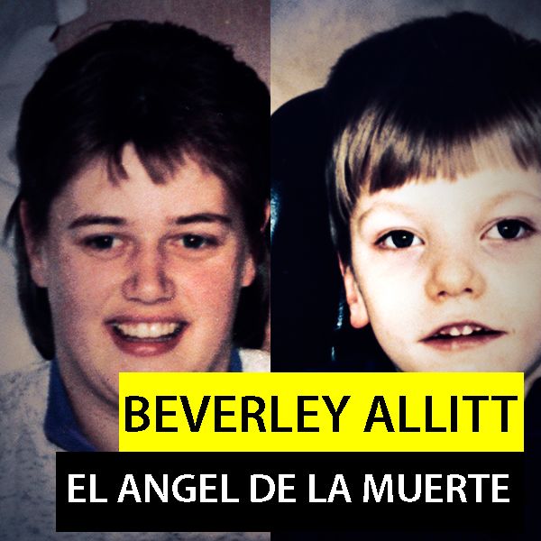 Beverley Allitt - El "Ángel De La Muerte" | Especial Mujeres Asesinas