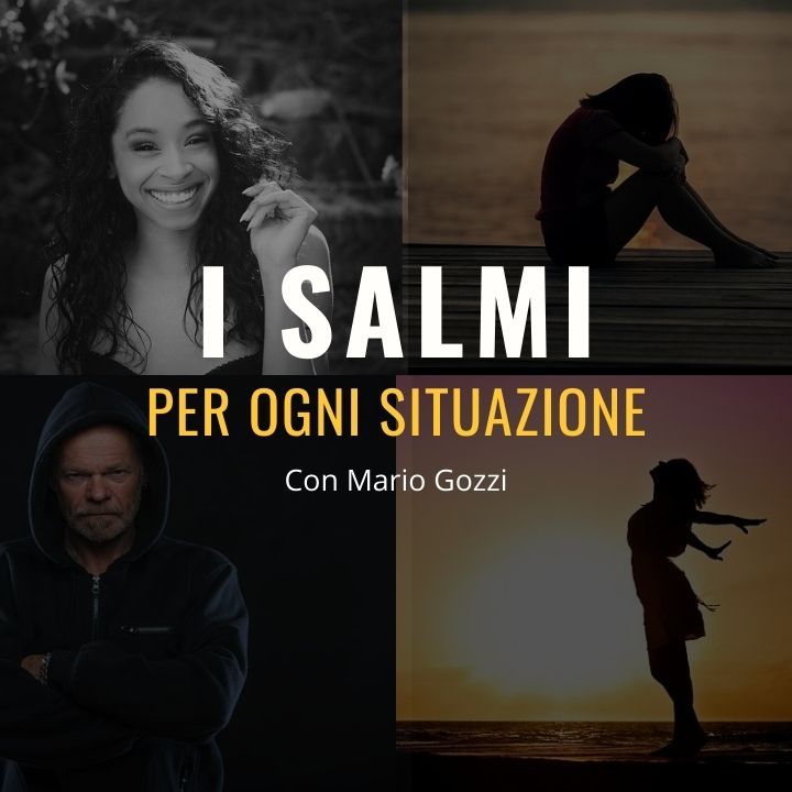 I Salmi per ogni situazione - 6 parte . Mario Gozzi