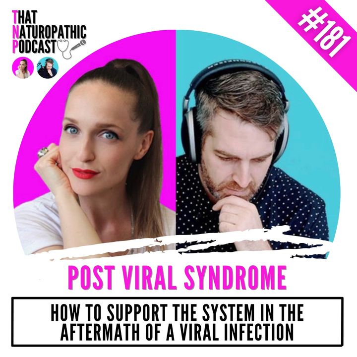 181: POST VIRAL SYNDROME -- How to Support the System in the Aftermath of a Viral Infection