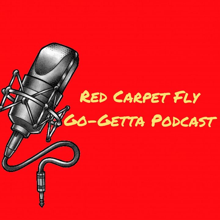 Red Carpet Fly Go-Getta Podcast