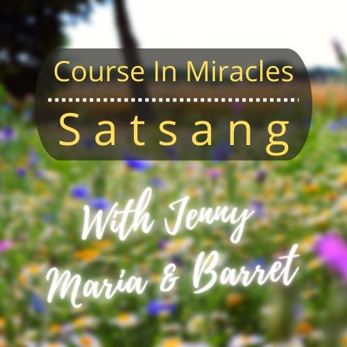 A Course In Miracles Satsang ❤️ with Jenny Maria & Barret, Awaken to Love