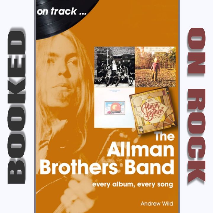 "The Allman Brothers Band: Every  Album, Every Song"/Andrew Wild [Episode 113]